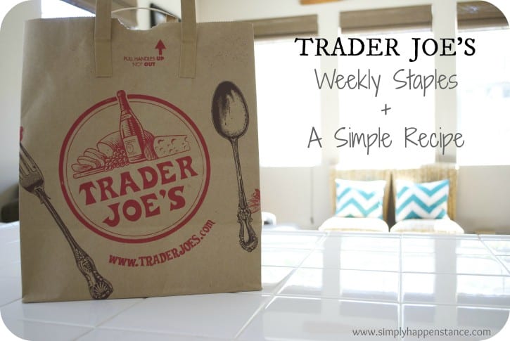 Trader Joe’s Favorites + Recipe