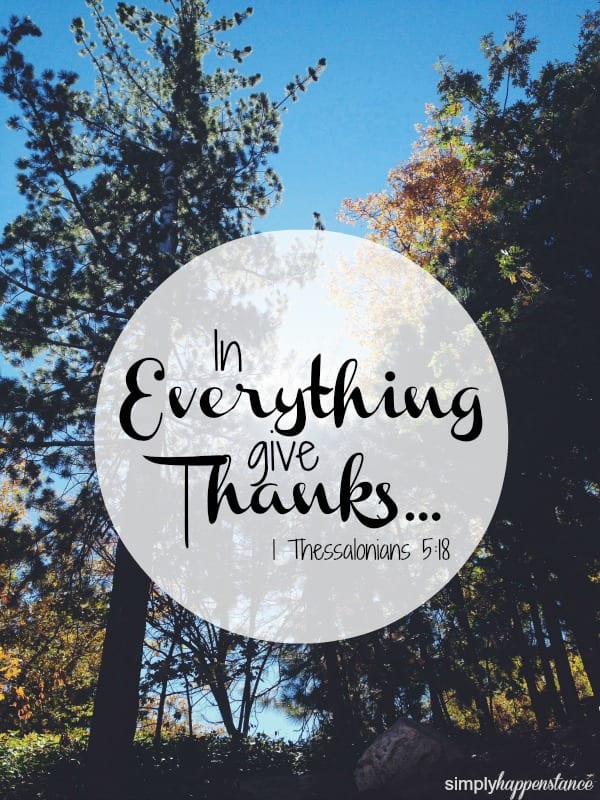 In everything give thanks {via simply happenstance}