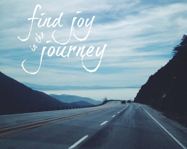 Find Joy in the Journey {via: Simply Happenstance} #wordstoliveby