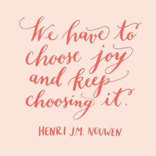 Choose joy ....