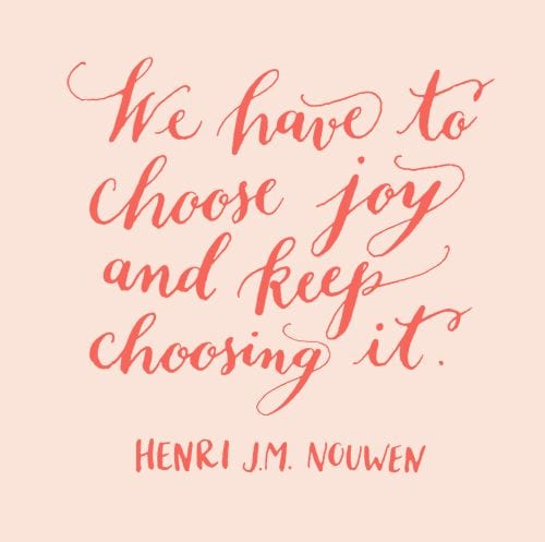 Choose joy ....